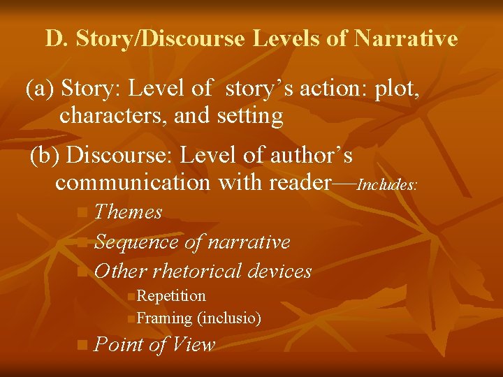 D. Story/Discourse Levels of Narrative (a) Story: Level of story’s action: plot, characters, and