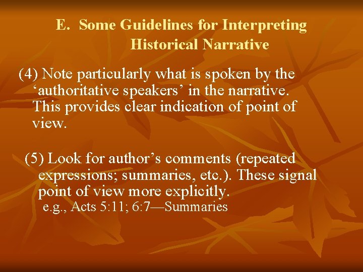 E. Some Guidelines for Interpreting Historical Narrative (4) Note particularly what is spoken by