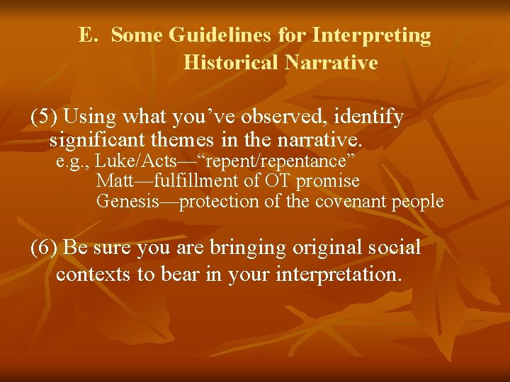 E. Some Guidelines for Interpreting Historical Narrative (5) Using what you’ve observed, identify significant