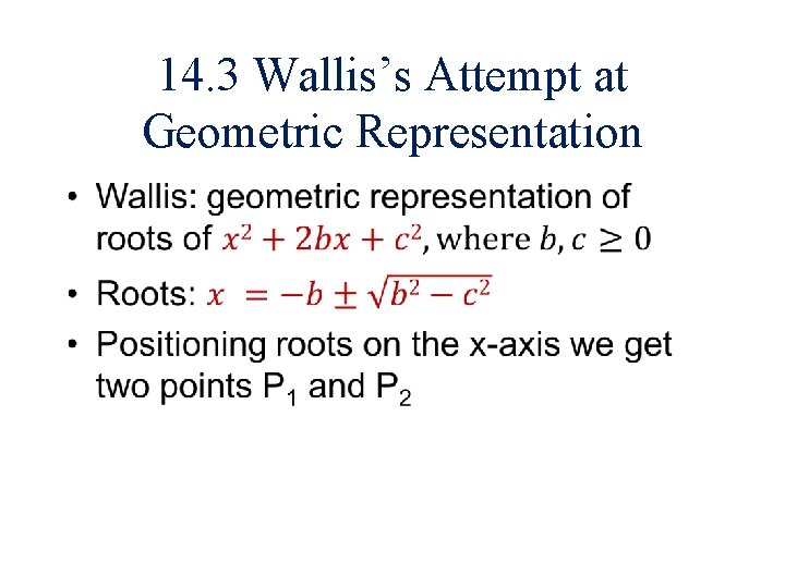 14. 3 Wallis’s Attempt at Geometric Representation • 