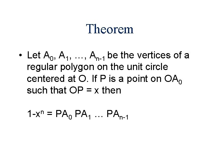Theorem • Let A 0, A 1, …, An-1 be the vertices of a
