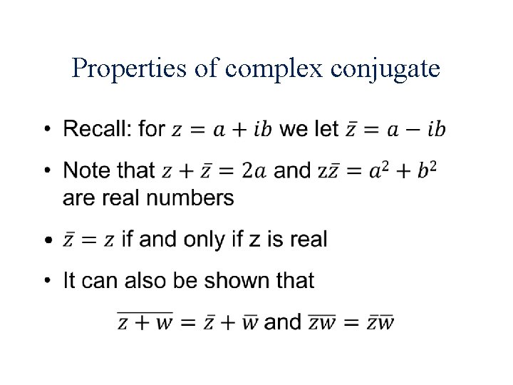 Properties of complex conjugate • 