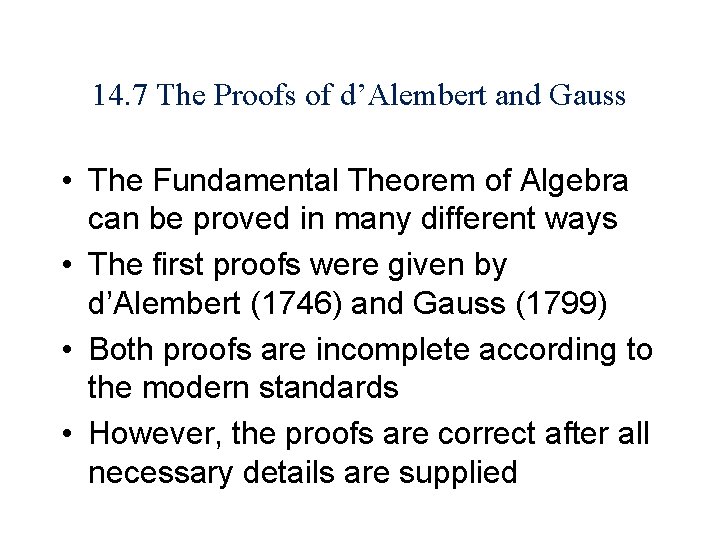 14. 7 The Proofs of d’Alembert and Gauss • The Fundamental Theorem of Algebra