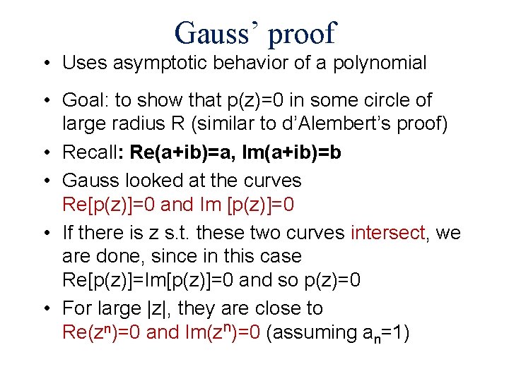 Gauss’ proof • Uses asymptotic behavior of a polynomial • Goal: to show that