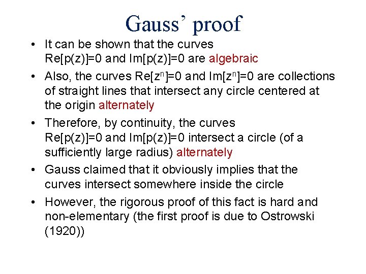 Gauss’ proof • It can be shown that the curves Re[p(z)]=0 and Im[p(z)]=0 are