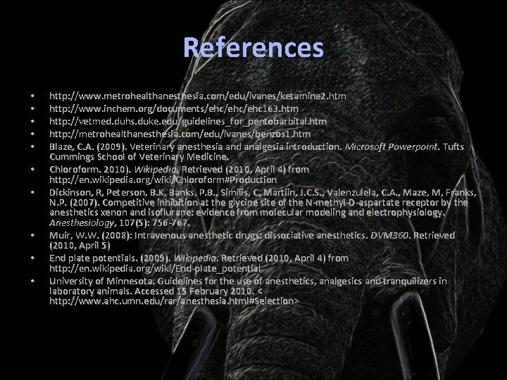 References • • • http: //www. metrohealthanesthesia. com/edu/ivanes/ketamine 2. htm http: //www. inchem. org/documents/ehc/ehc