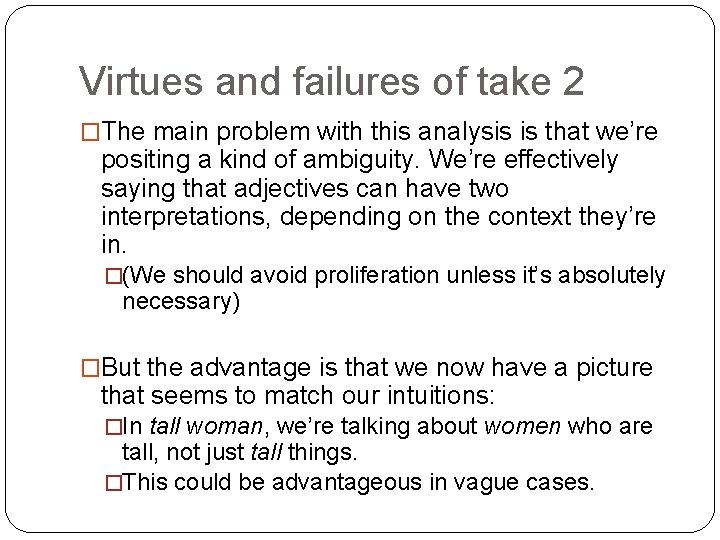 Virtues and failures of take 2 �The main problem with this analysis is that