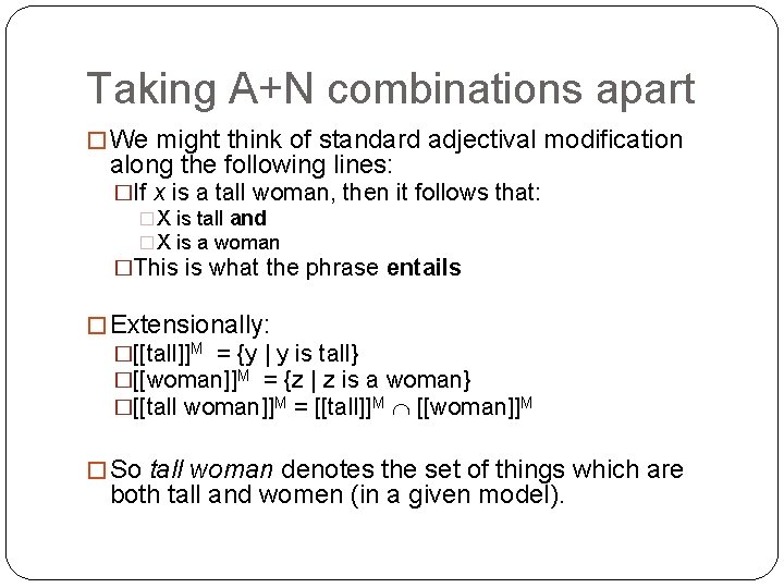 Taking A+N combinations apart � We might think of standard adjectival modification along the