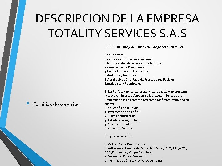 DESCRIPCIÓN DE LA EMPRESA TOTALITY SERVICES S. A. S • Familias de servicios 6.
