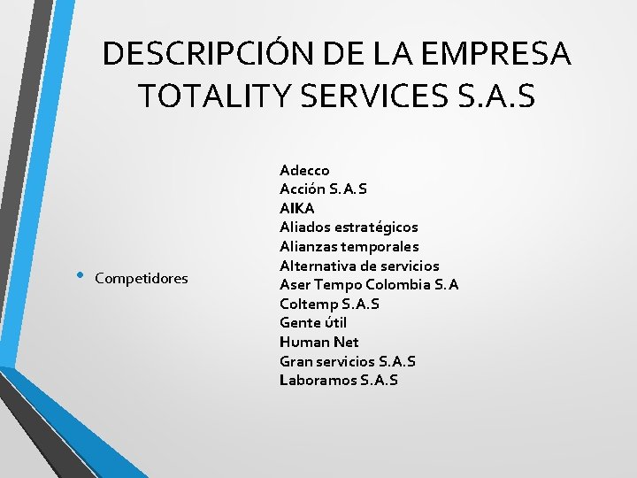 DESCRIPCIÓN DE LA EMPRESA TOTALITY SERVICES S. A. S • Competidores Adecco Acción S.