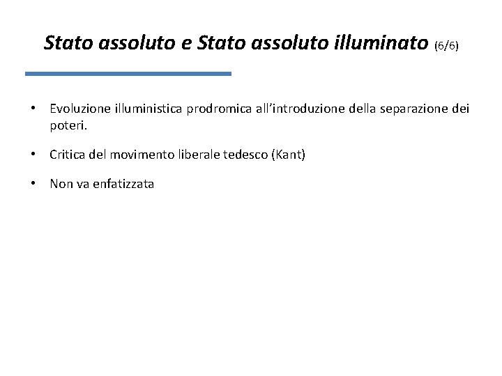 Stato assoluto e Stato assoluto illuminato (6/6) • Evoluzione illuministica prodromica all’introduzione della separazione
