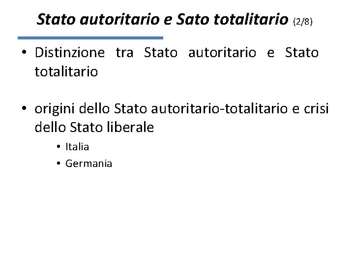 Stato autoritario e Sato totalitario (2/8) • Distinzione tra Stato autoritario e Stato totalitario