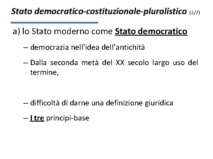 Stato democratico-costituzionale-pluralistico (2/7) a) lo Stato moderno come Stato democratico – democrazia nell’idea dell’antichità