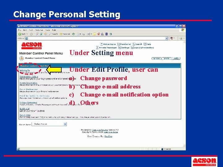Change Personal Setting Under Setting menu Under Edit Profile, user can a) b) c)