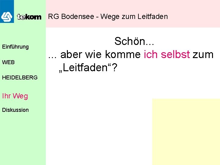 RG Bodensee - Wege zum Leitfaden Einführung WEB HEIDELBERG Ihr Weg Diskussion Schön. .