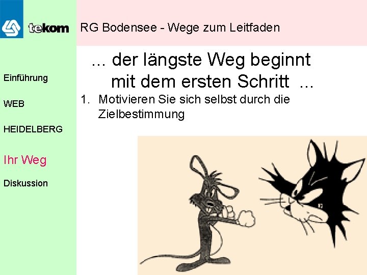 RG Bodensee - Wege zum Leitfaden Einführung WEB HEIDELBERG Ihr Weg Diskussion . .