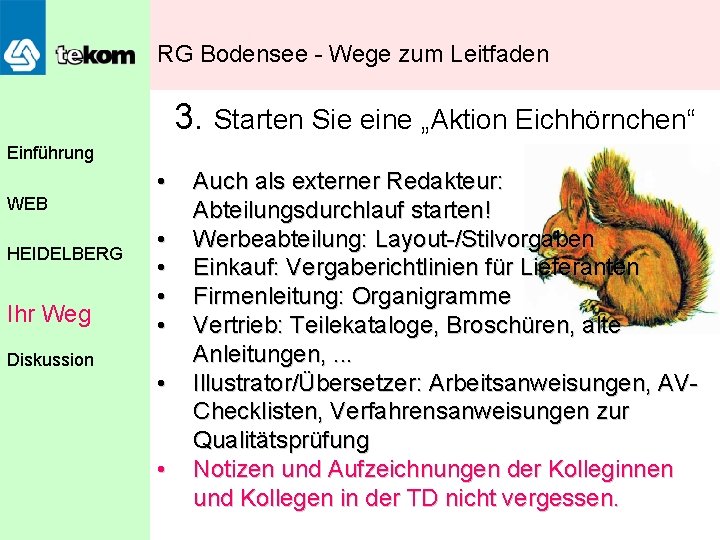 RG Bodensee - Wege zum Leitfaden 3. Starten Sie eine „Aktion Eichhörnchen“ Einführung WEB