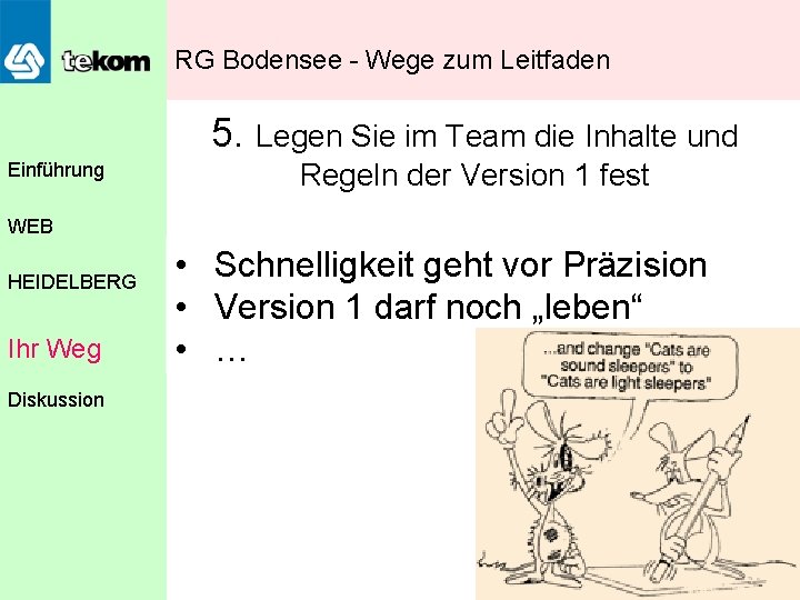 RG Bodensee - Wege zum Leitfaden 5. Legen Sie im Team die Inhalte und