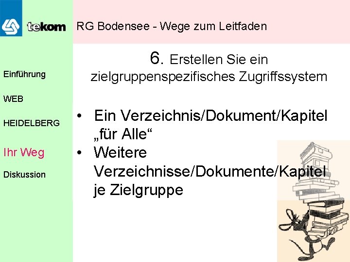 RG Bodensee - Wege zum Leitfaden 6. Erstellen Sie ein Einführung zielgruppenspezifisches Zugriffssystem WEB