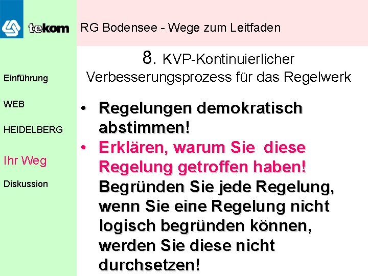 RG Bodensee - Wege zum Leitfaden 8. KVP-Kontinuierlicher Einführung WEB HEIDELBERG Ihr Weg Diskussion