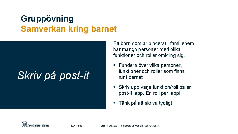 Gruppövning Samverkan kring barnet Ett barn som är placerat i familjehem har många personer