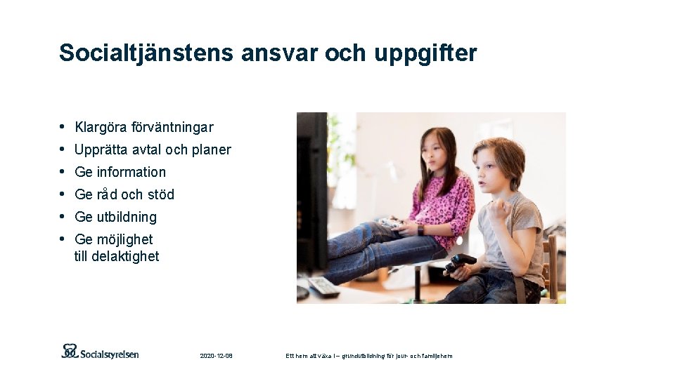 Socialtjänstens ansvar och uppgifter • • • Klargöra förväntningar Upprätta avtal och planer Ge