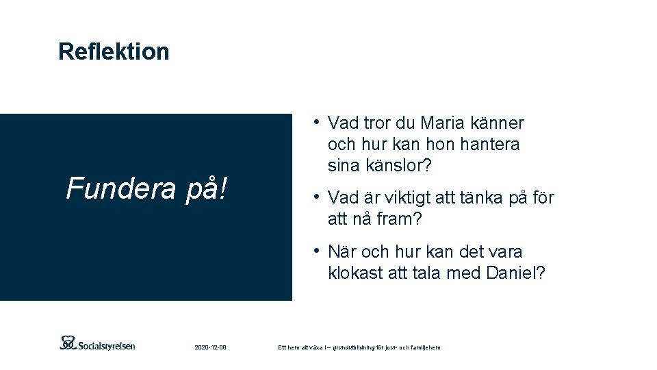 Reflektion • Vad tror du Maria känner Fundera på! och hur kan hon hantera