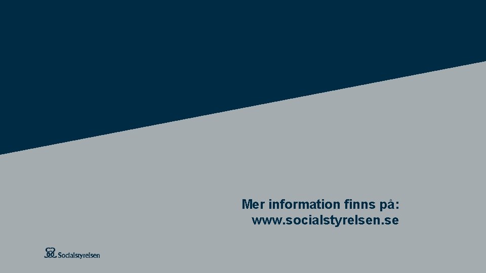 Mer information finns på: www. socialstyrelsen. se 