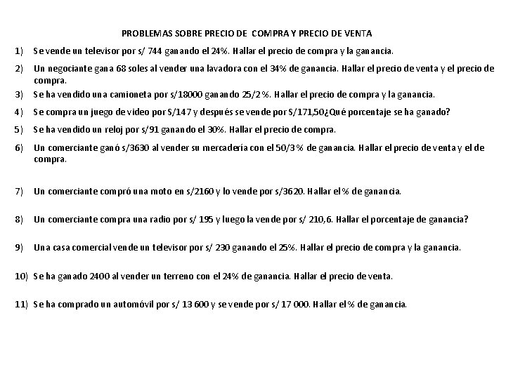 PROBLEMAS SOBRE PRECIO DE COMPRA Y PRECIO DE VENTA 1) Se vende un televisor