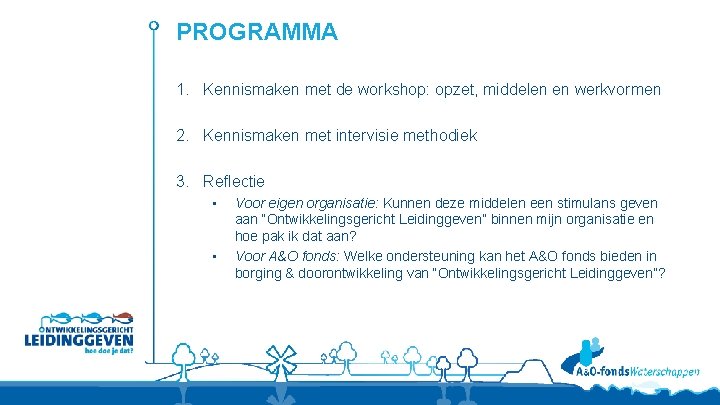 PROGRAMMA 1. Kennismaken met de workshop: opzet, middelen en werkvormen 2. Kennismaken met intervisie