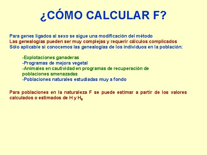 ¿CÓMO CALCULAR F? Para genes ligados al sexo se sigue una modificación del método