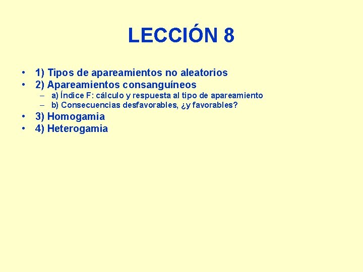 LECCIÓN 8 • 1) Tipos de apareamientos no aleatorios • 2) Apareamientos consanguíneos –