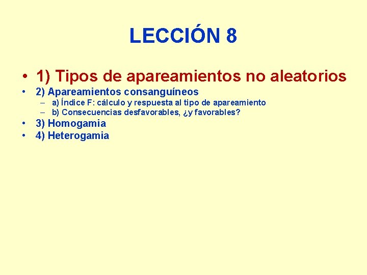 LECCIÓN 8 • 1) Tipos de apareamientos no aleatorios • 2) Apareamientos consanguíneos –