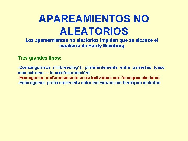 APAREAMIENTOS NO ALEATORIOS Los apareamientos no aleatorios impiden que se alcance el equilibrio de