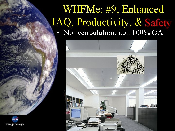 WIIFMe: #9, Enhanced IAQ, Productivity, & Safety • No recirculation: i. e. . 100%