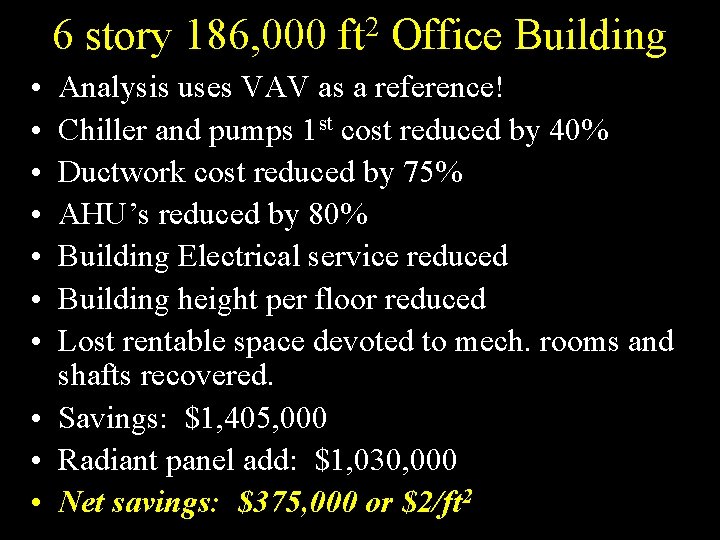 6 story 186, 000 • • 2 ft Office Building Analysis uses VAV as