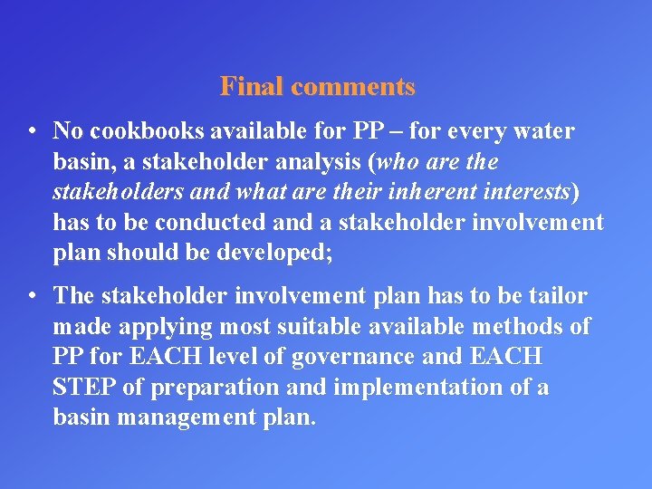 Final comments • No cookbooks available for PP – for every water basin, a