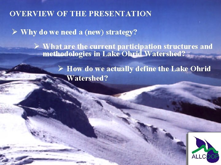 OVERVIEW OF THE PRESENTATION Ø Why do we need a (new) strategy? Ø What