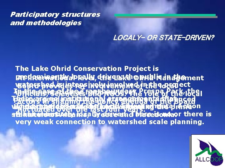 Participatory structures and methodologies LOCALY- OR STATE-DRIVEN? The Lake Ohrid Conservation Project is predominantly