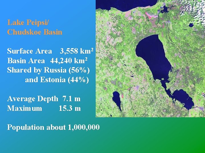 Lake Peipsi/ Chudskoe Basin Surface Area 3, 558 km 2 Basin Area 44, 240
