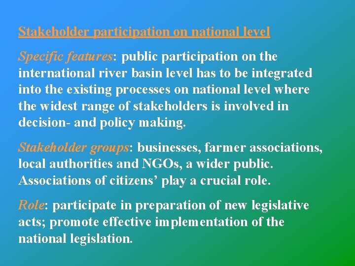 Stakeholder participation on national level Specific features: public participation on the international river basin