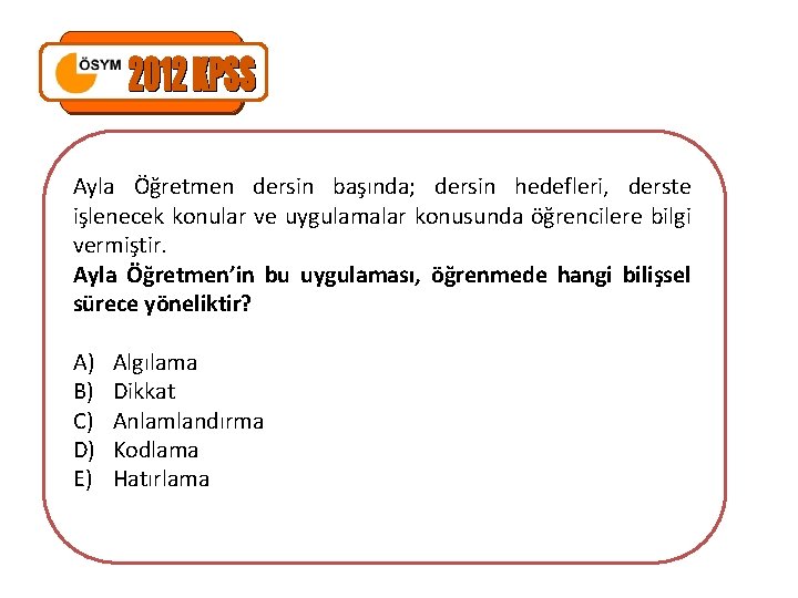 Ayla Öğretmen dersin başında; dersin hedefleri, derste işlenecek konular ve uygulamalar konusunda öğrencilere bilgi