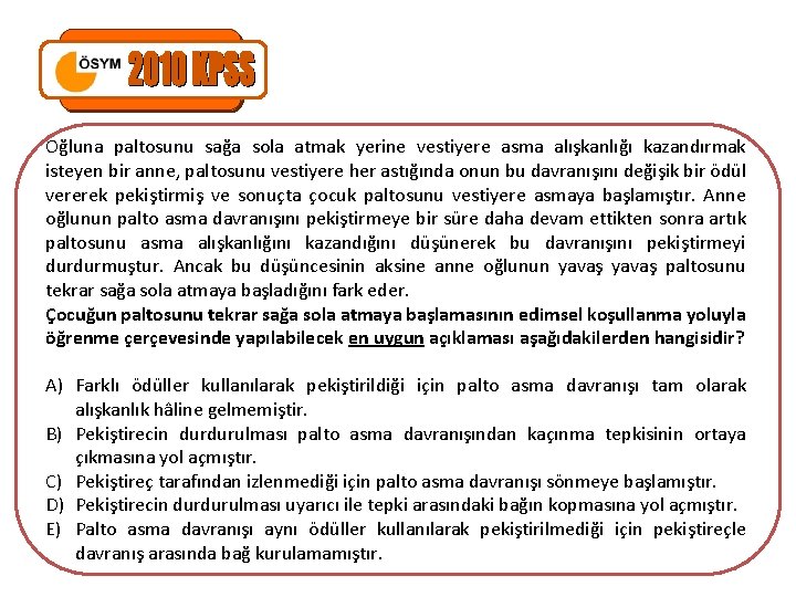 Oğluna paltosunu sağa sola atmak yerine vestiyere asma alışkanlığı kazandırmak isteyen bir anne, paltosunu