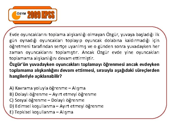 Evde oyuncaklarını toplama alışkanlığı olmayan Özgür, yuvaya başladığı ilk gün oynadığı oyuncakları toplayıp oyuncak