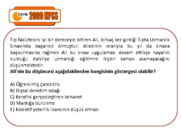 Tıp fakültesini iyi bir dereceyle bitiren Ali, birkaç kez girdiği Tıpta Uzmanlık Sınavında başarısız