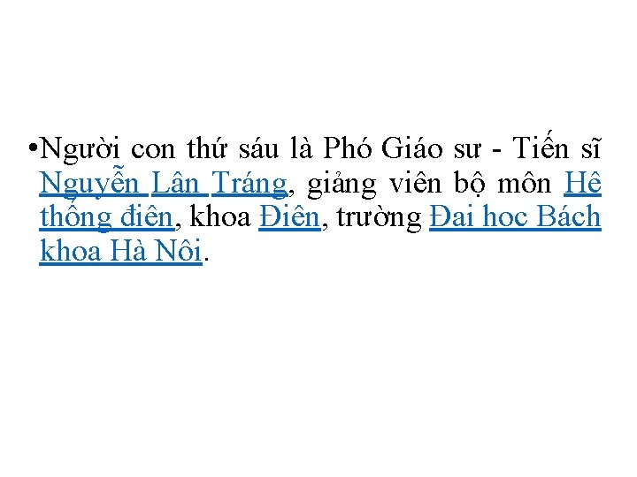  • Người con thứ sáu là Phó Giáo sư - Tiến sĩ Nguyễn