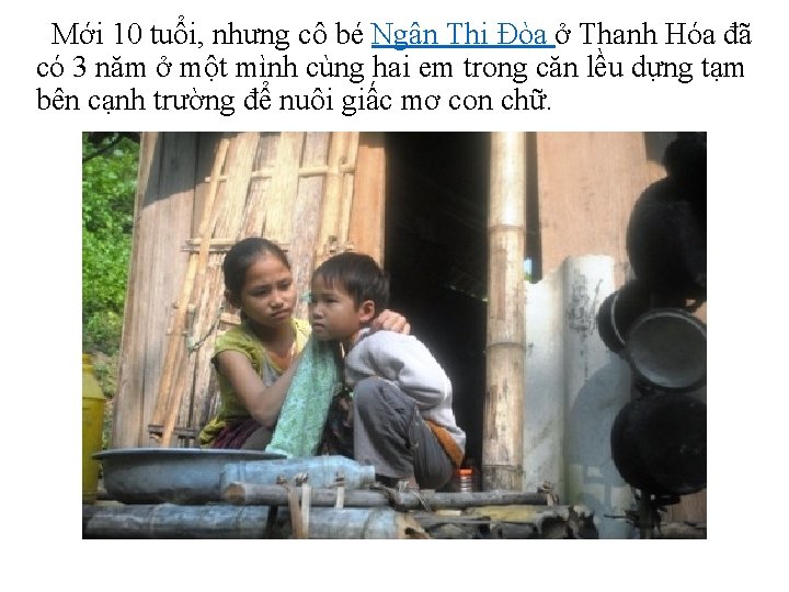  Mới 10 tuổi, nhưng cô bé Ngân Thị Đòa ở Thanh Hóa đã