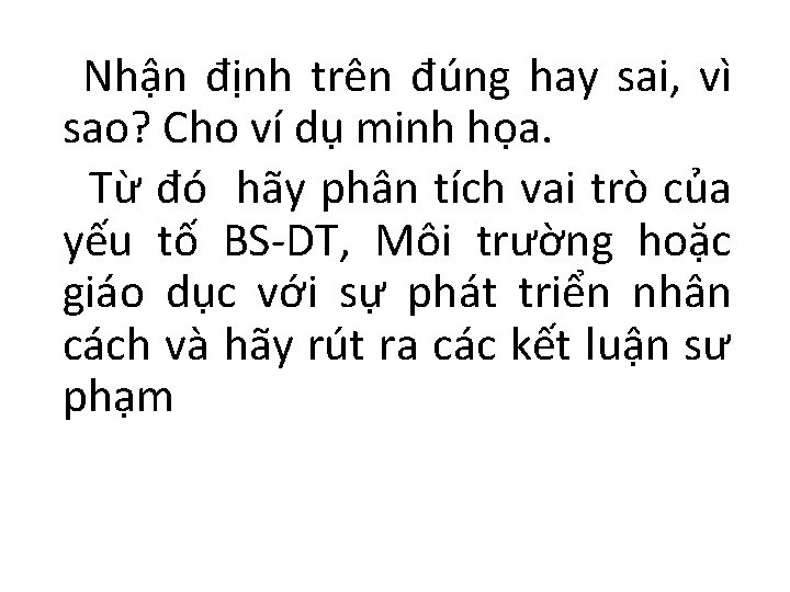 Nhận định trên đúng hay sai, vì sao? Cho ví dụ minh họa. Từ