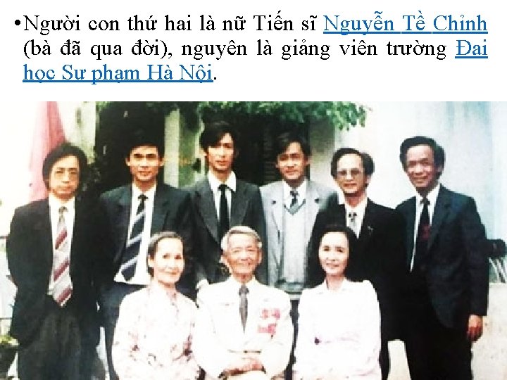  • Người con thứ hai là nữ Tiến sĩ Nguyễn Tề Chỉnh (bà