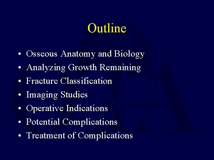 Outline • • Osseous Anatomy and Biology Analyzing Growth Remaining Fracture Classification Imaging Studies